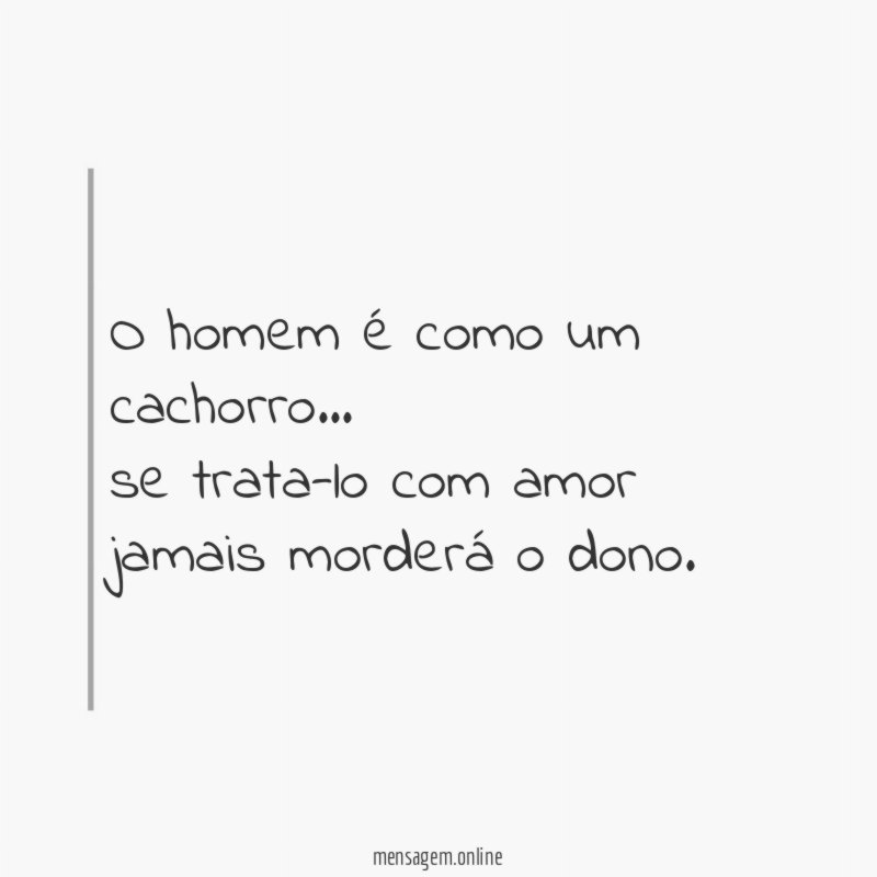 O homem é como um cachorro