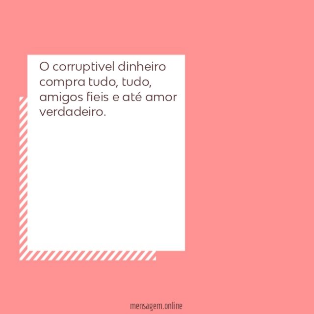 O corruptivel dinheiro compra tudo