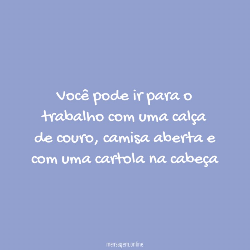 Você pode ir para o trabalho com uma calça de couro