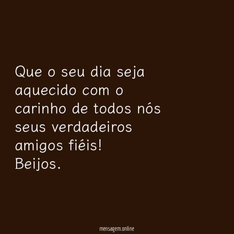 Que o seu dia seja aquecido com