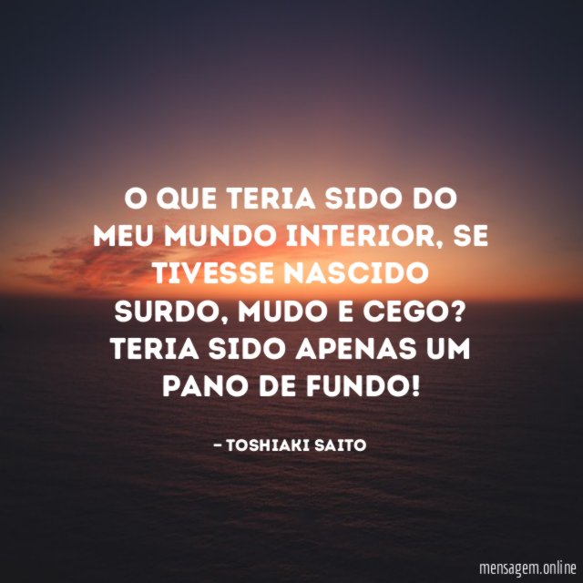 O que teria sido do meu mundo interior