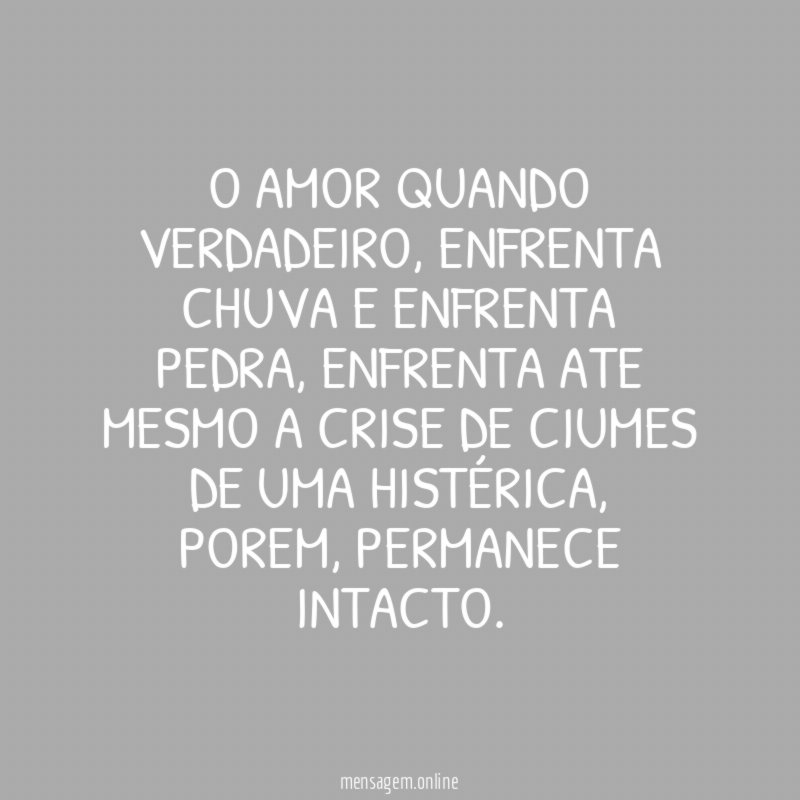 O amor quando verdadeiro