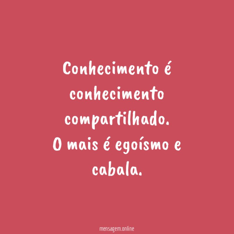 Conhecimento é conhecimento compartilhado