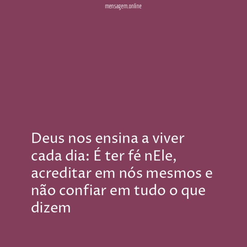 Deus nos ensina a viver cada dia