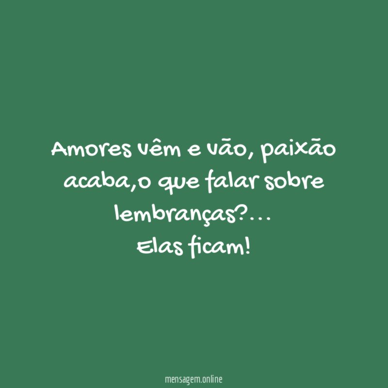 Amores vêm e vão