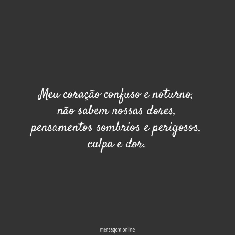 Meu coração confuso e noturno