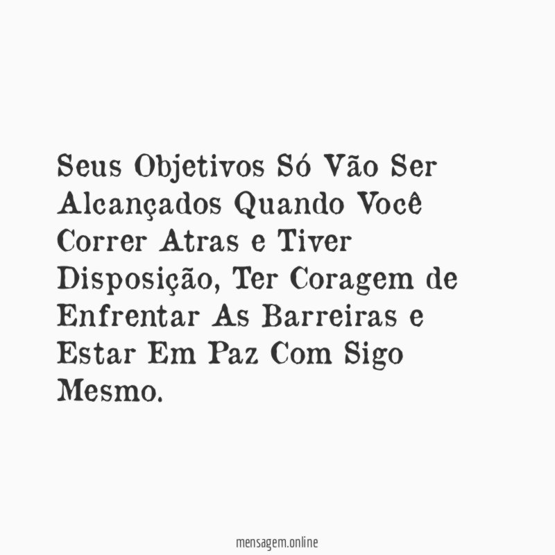 Seus Objetivos Só Vão Ser Alcançados Quando Você