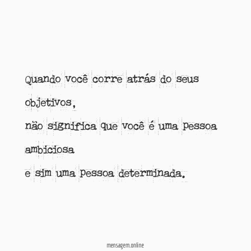 Quando você corre atrás do seus objetivos