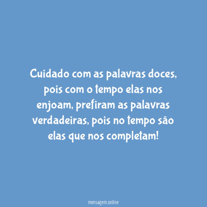 Cuidado com as palavras doces