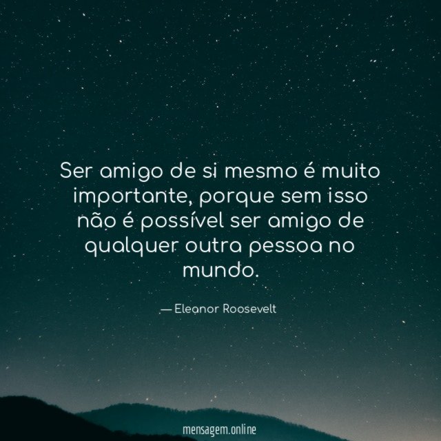 Ser amigo de si mesmo é muito importante