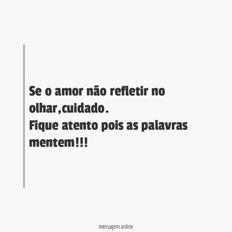 Se o amor não refletir no olhar