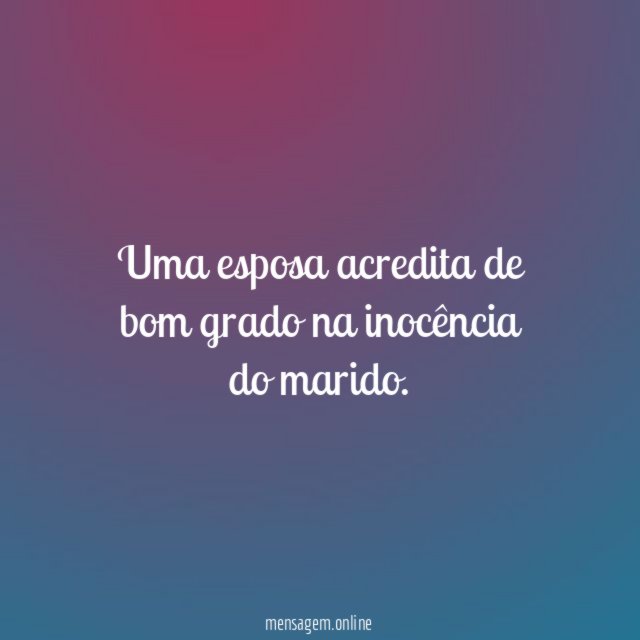 Uma esposa acredita de bom grado na inocência do marido