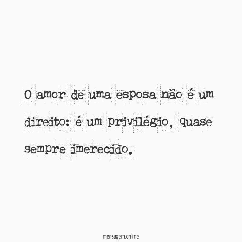O amor de uma esposa não é um direito