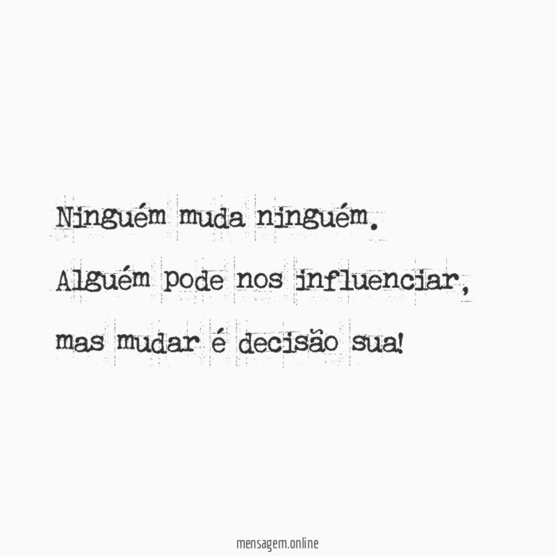 Ninguém muda ninguém