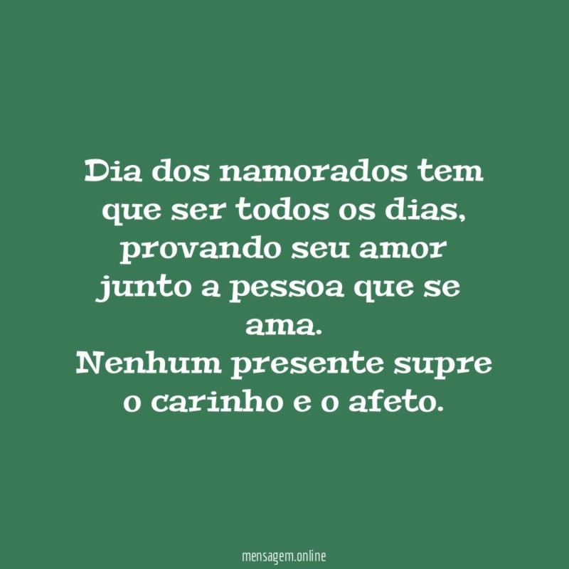 Dia dos namorados tem que ser todos os dias