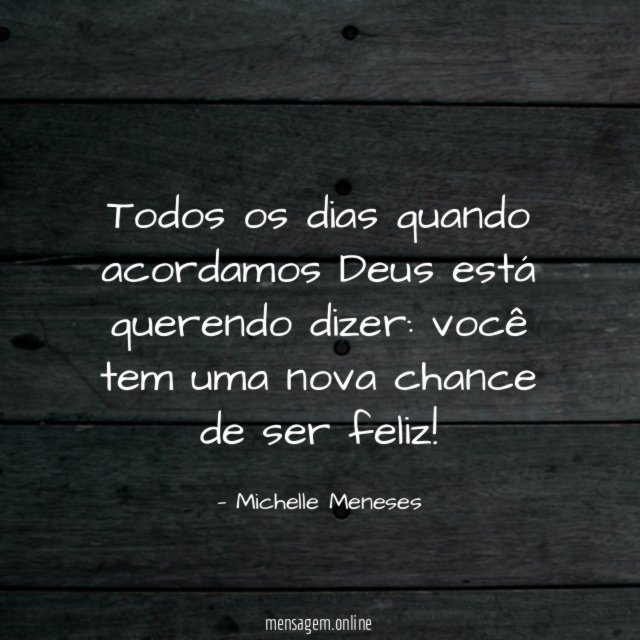 Todos os dias quando acordamos Deus está querendo dizer