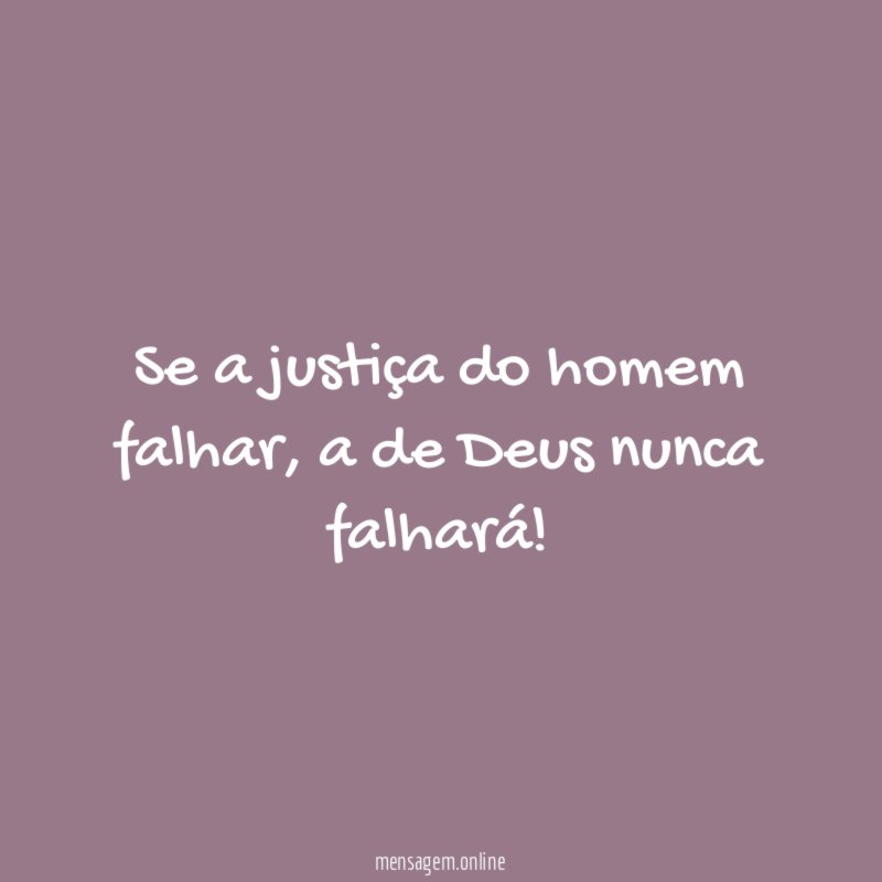 Se a justiça do homem falhar