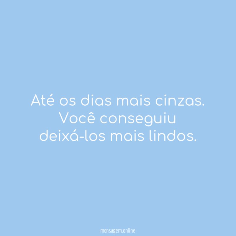 Até os dias mais cinzas