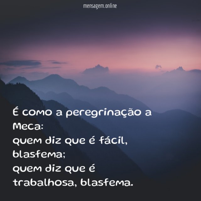 É como a peregrinação a Meca