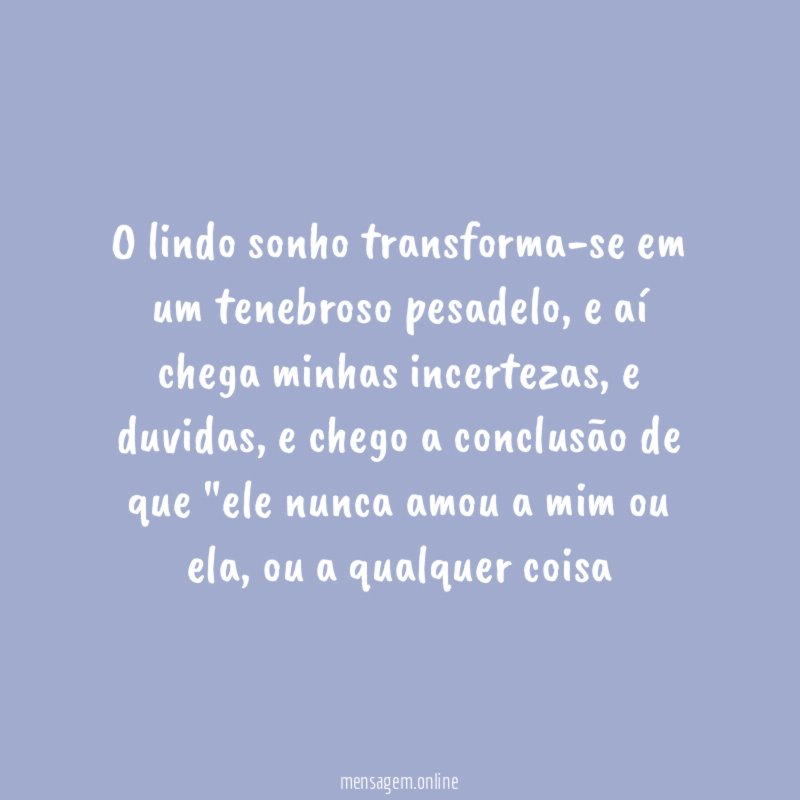 O lindo sonho transforma-se em um tenebroso pesadelo