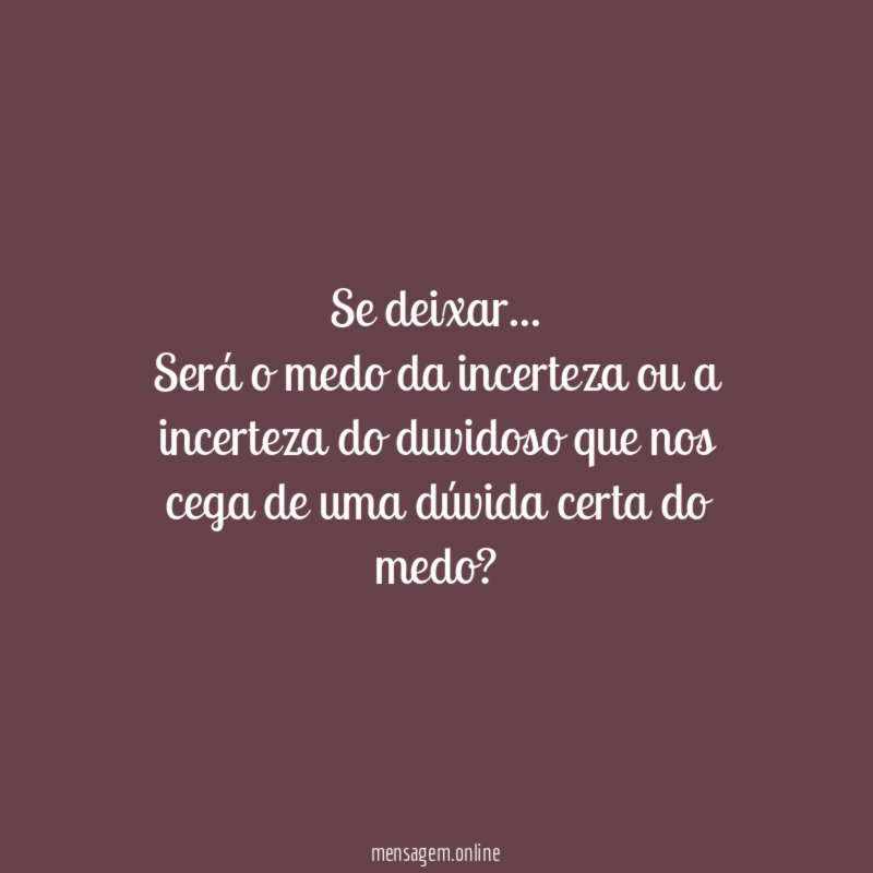 Se deixar…