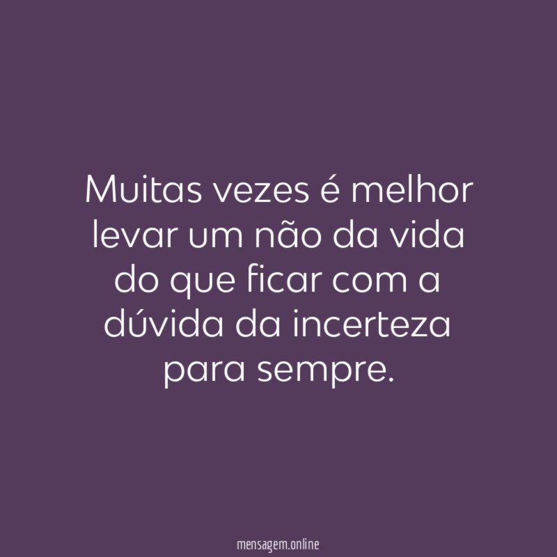 Muitas vezes é melhor levar um não da
