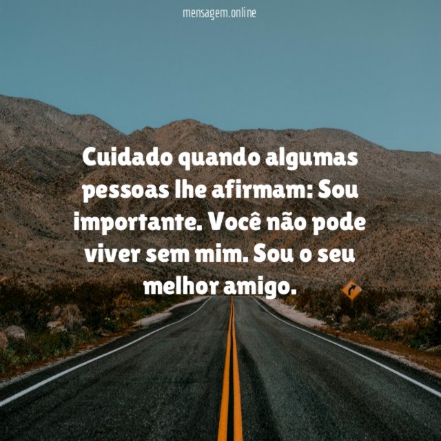 Cuidado quando algumas pessoas lhe afirmam