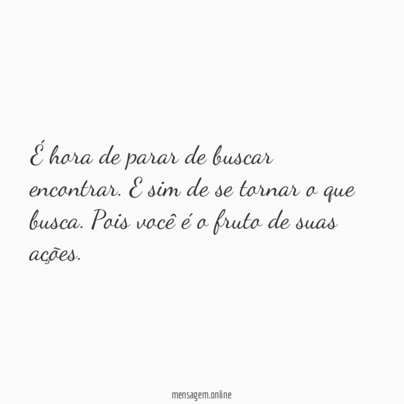 É hora de parar de buscar encontrar