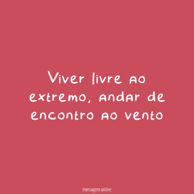 Viver livre ao extremo