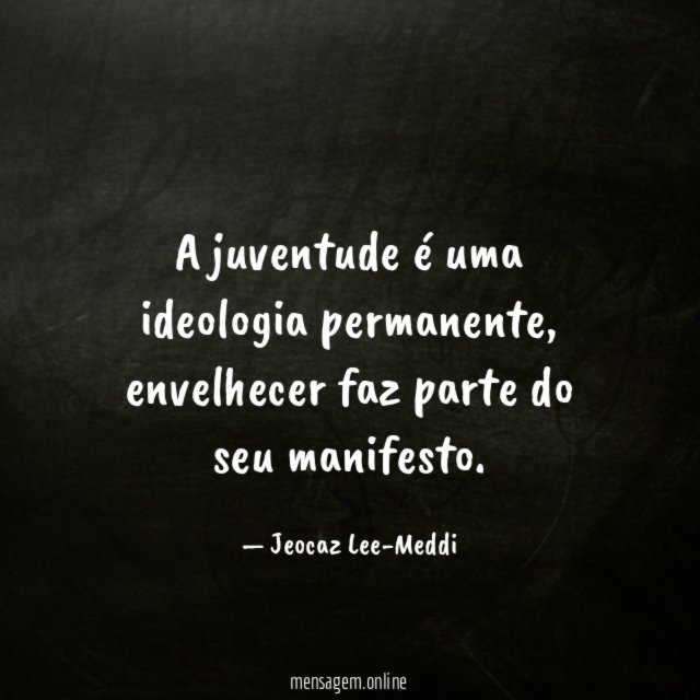 A juventude é uma ideologia permanente