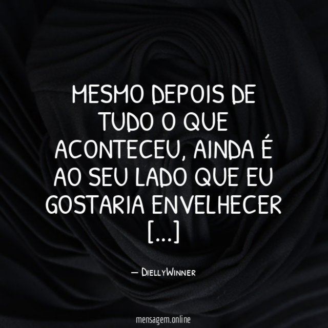 Mesmo depois de tudo o que aconteceu