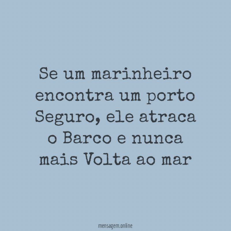 Se um marinheiro encontra um porto Seguro