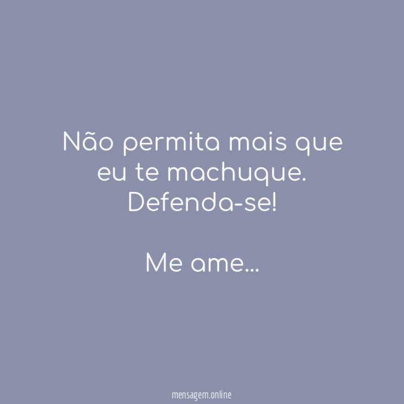 Não permita mais que eu te machuque