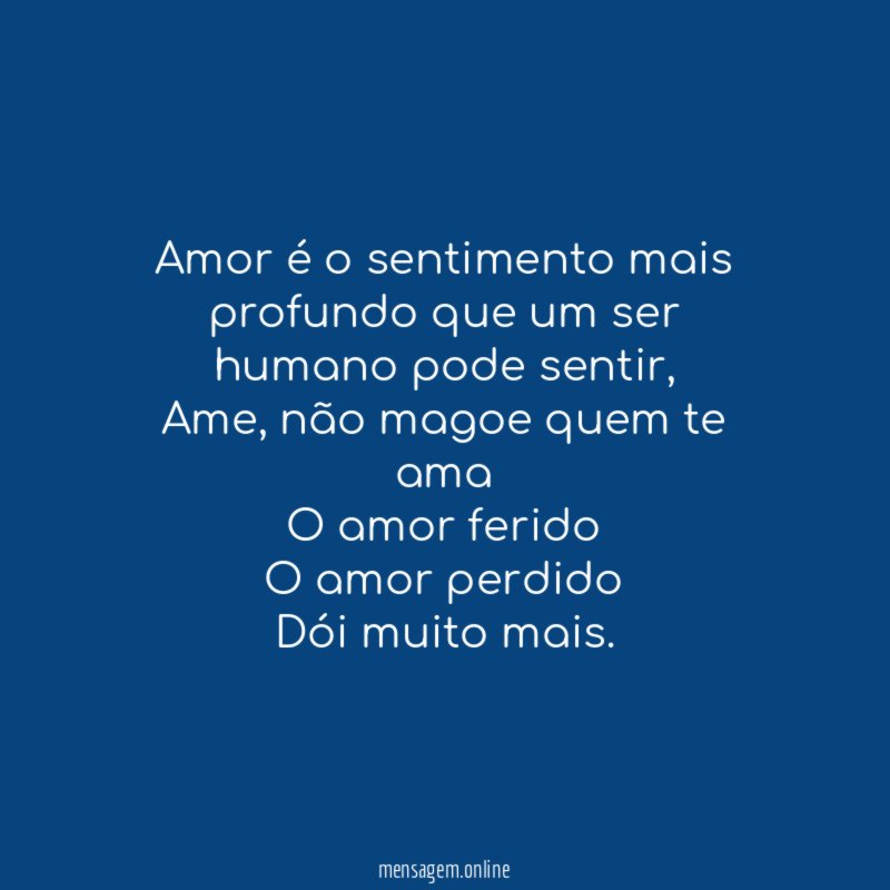 Amor é o sentimento mais profundo que um ser humano pode sentir
