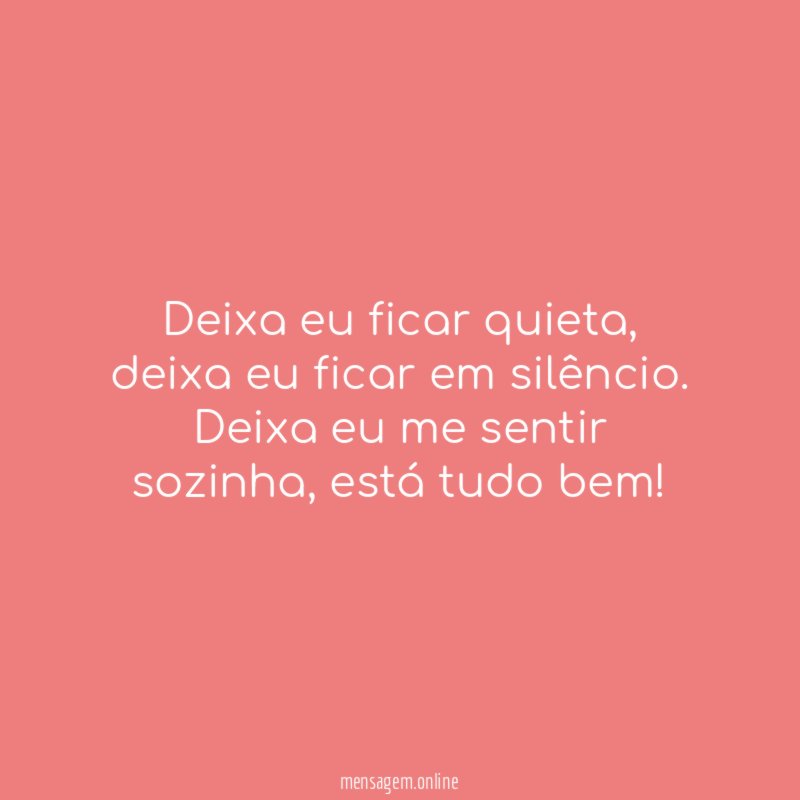 Deixa eu ficar quieta