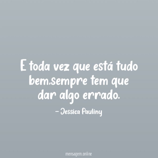 E toda vez que está tudo bem