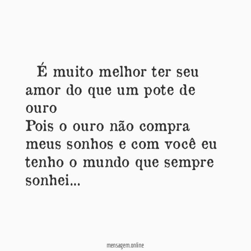 ” É muito melhor ter seu amor do
