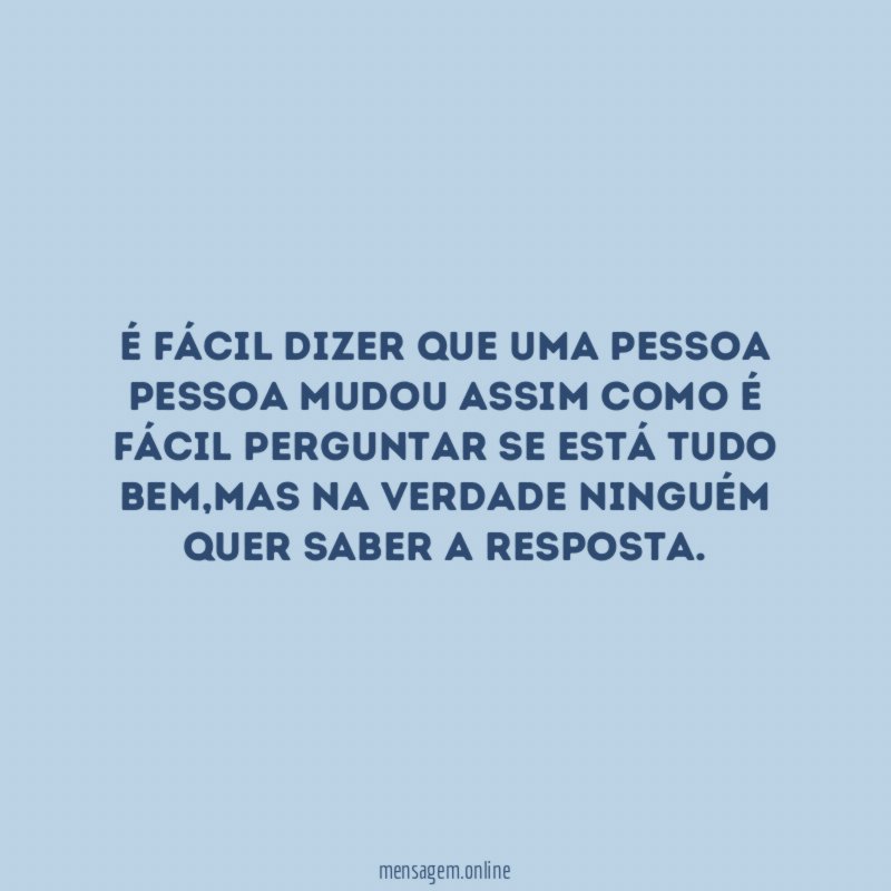 É fácil dizer que uma pessoa pessoa mudou