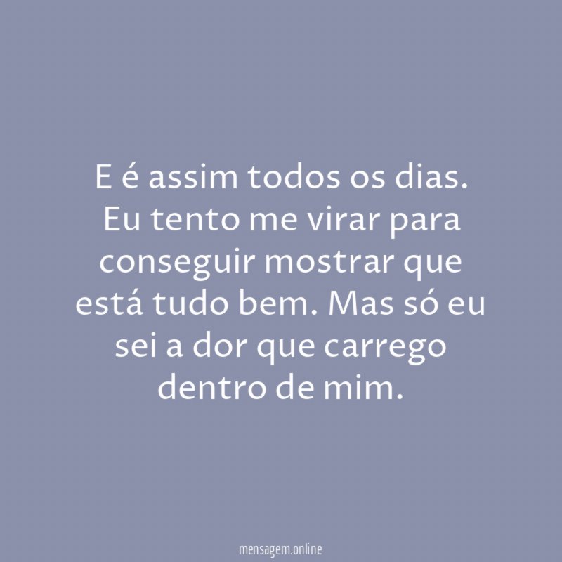 E é assim todos os dias