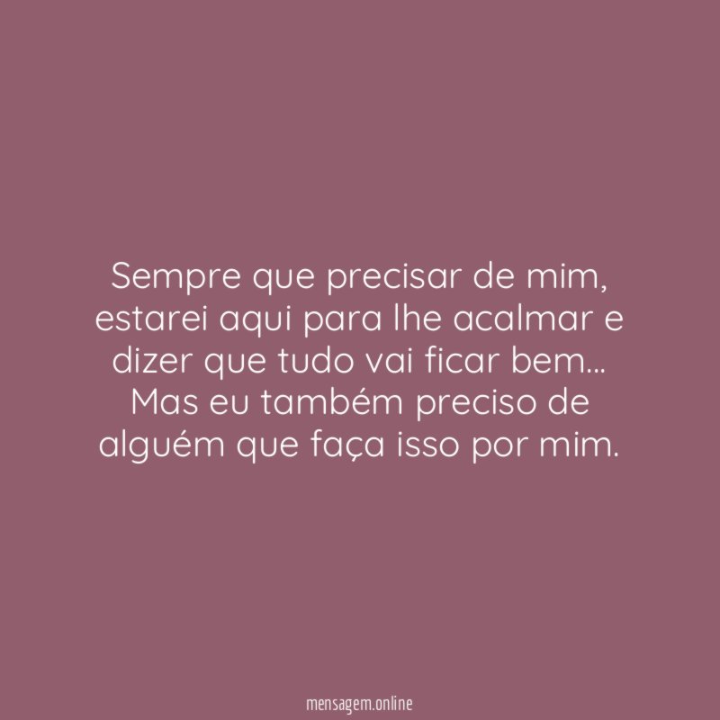 Sempre que precisar de mim