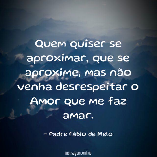 Quem quiser se aproximar
