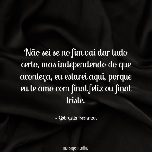 Não sei se no fim vai dar tudo certo