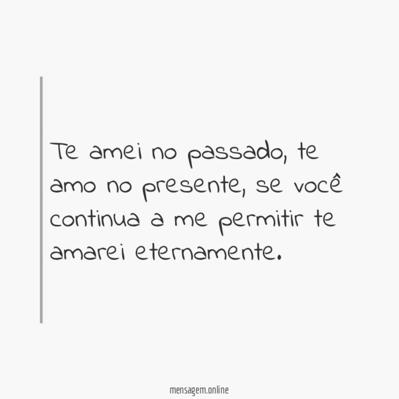 Te amei no passado
