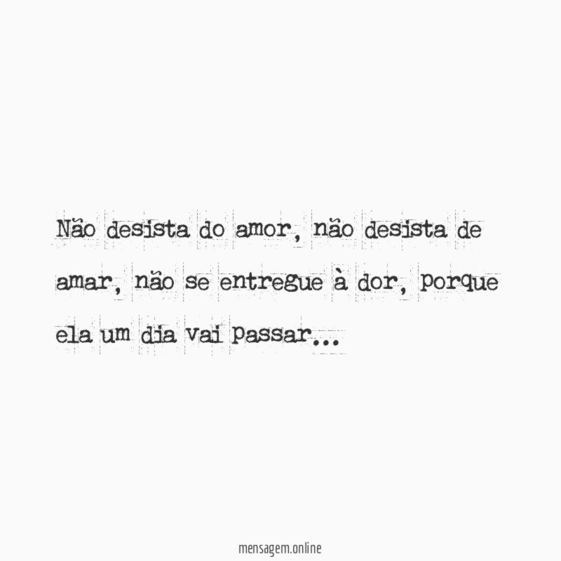 Não desista do amor