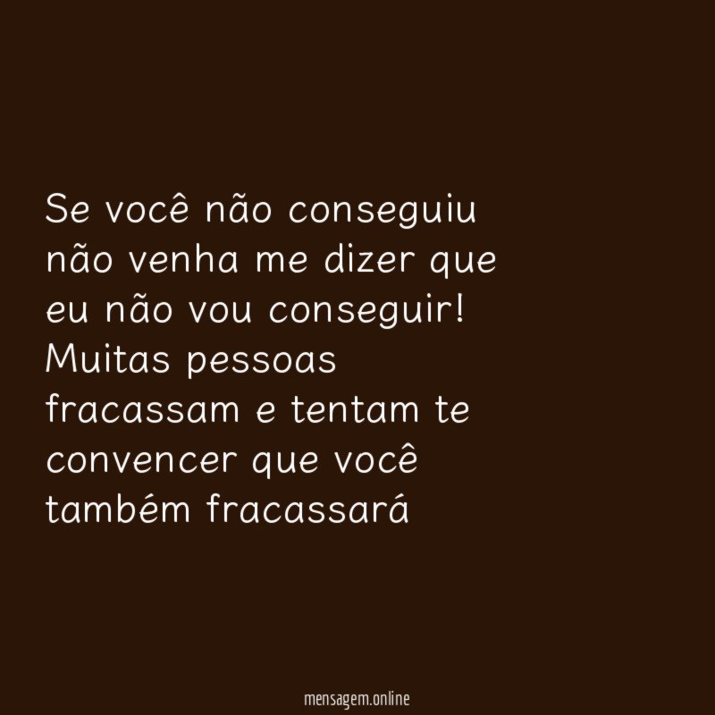 Se você não conseguiu não venha me dizer