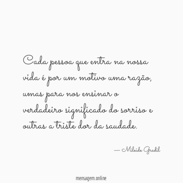Cada pessoa que entra na nossa vida é