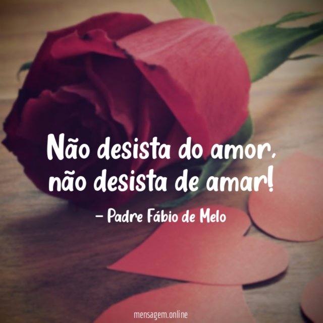Não desista do amor