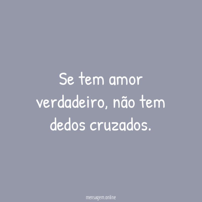 Se tem amor verdadeiro