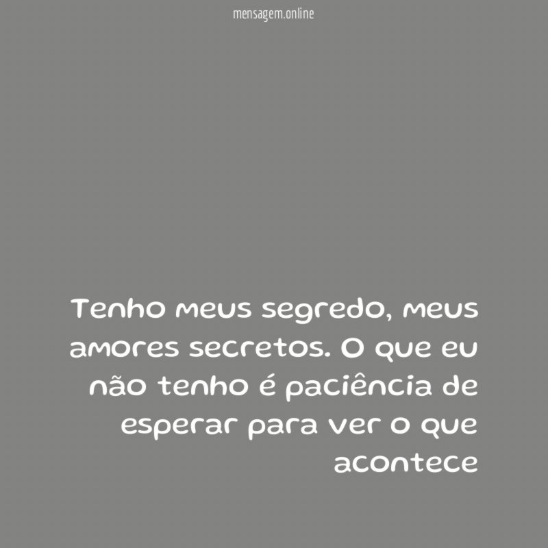Tenho meus segredo
