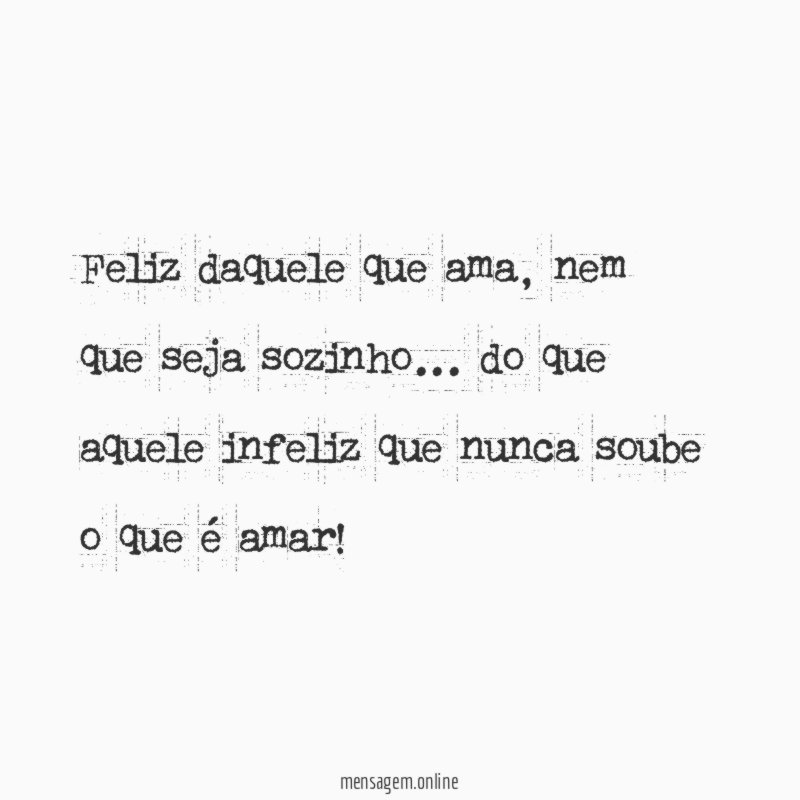 Feliz daquele que ama